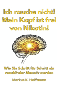 Ich rauche nicht! Mein Kopf ist frei von Nikotin!