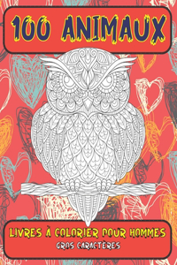 Livres à colorier pour hommes - Gros caractères - 100 animaux