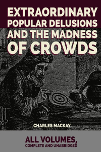 Extraordinary Popular Delusions and the Madness of Crowds