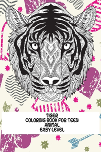 Animal Coloring Book for Teen - Easy Level - Tiger
