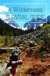 A Wilderness Survival Guide