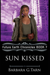 Sun Kissed (Future Earth Chronicles Book 7)