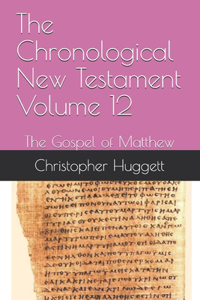 Chronological New Testament Volume 12