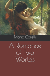 A Romance of Two Worlds