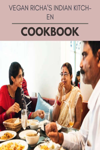 Vegan Richa's Indian Kitchen Cookbook