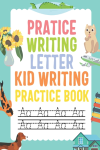 Practice Writing Letter Kid Writing Practice Book
