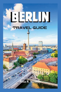 Berlin Travel Guide 2023