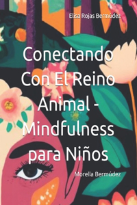 Conectando Con El Reino Animal - Mindfulness para Niños