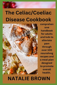 The Celiac/Coeliac Disease Cookbook