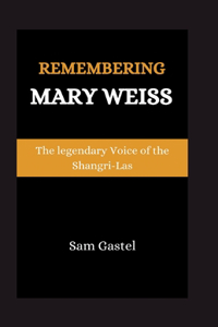 Remembering Mary Weiss