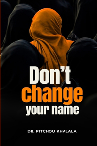 Don't Change Your Name