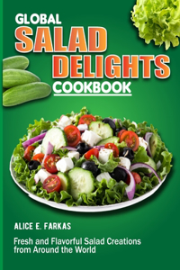 Global Salad Delights Cookbook