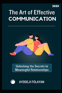 The Art of Effective Communication