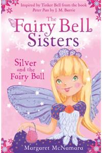 Fairy Bell Sisters: Silver and the Fairy Ball