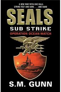 Seals Sub Strike: Operation Ocean Watch