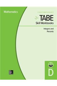 Tabe Skill Workbooks Level D: Integers and Percents - 10 Pack