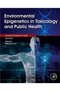 Environmental Epigenetics in Toxicology and Public Health