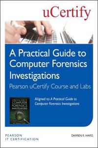 A Practical Guide to Computer Forensics Investigations Pearson uCertify Course and Labs Student Access Card
