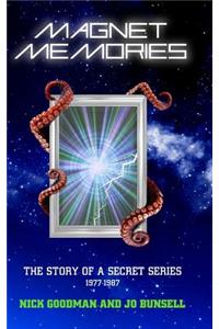 Magnet Memories - The Story of a Secret Series 1977-1987
