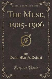 The Muse, 1905-1906, Vol. 8 (Classic Reprint)