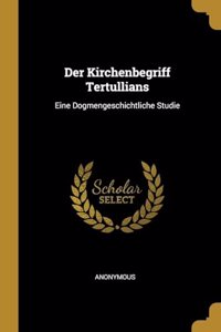 Der Kirchenbegriff Tertullians