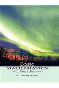 Basic Mathematics with Early Integers Value Pack (Includes Mymathlab/Mystatlab Student Access Kit & Student's Solutions Manual for Basic Mathematics with Early Integers)