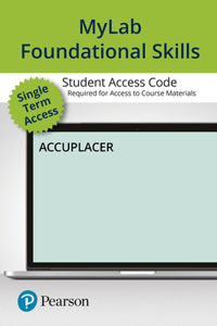 Accuplacer/Mylab Foundational Skills Without Pearson Etext -- Standalone Access Card (6-Month Access)