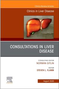 Consultations in Liver Disease, an Issue of Clinics in Liver Disease