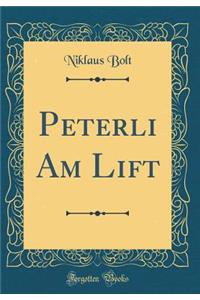 Peterli Am Lift (Classic Reprint)