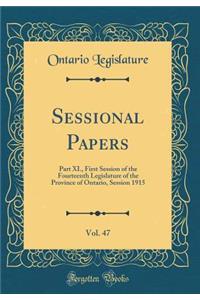 Sessional Papers, Vol. 47: Part XI., First Session of the Fourteenth Legislature of the Province of Ontario, Session 1915 (Classic Reprint)