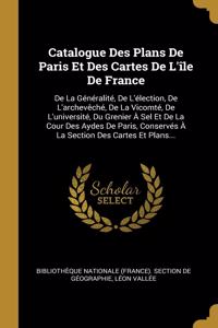 Catalogue Des Plans De Paris Et Des Cartes De L'île De France