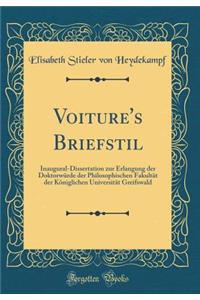 Voiture's Briefstil: Inaugural-Dissertation Zur Erlangung Der DoktorwÃ¼rde Der Philosophischen FakultÃ¤t Der KÃ¶niglichen UniversitÃ¤t Greifswald (Classic Reprint)