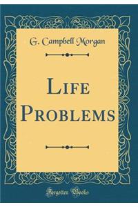 Life Problems (Classic Reprint)