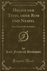Helios Der Titan, Oder ROM Und Neapel, Vol. 3