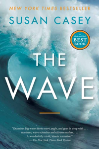 The Wave: In the Pursuit of the Rogues, Freaks and Giants of the Ocean