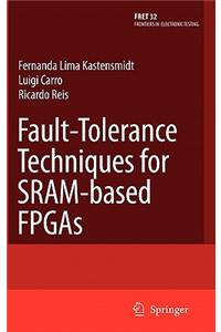 Fault-Tolerance Techniques for Sram-Based FPGAs