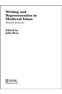 Writing and Representation in Medieval Islam
