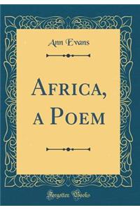 Africa, a Poem (Classic Reprint)