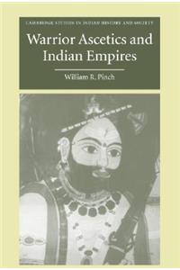 Warrior Ascetics and Indian Empires