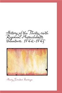 History of the Thirty-Sixth Regiment Massachusetts Volunteers. 1862-1865