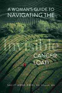 Woman's Guide to Navigating the Invisible Cancer Load