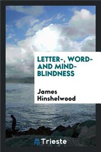 Letter-, Word- And Mind-Blindness