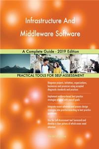 Infrastructure And Middleware Software A Complete Guide - 2019 Edition