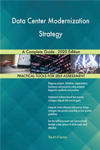 Data Center Modernization Strategy A Complete Guide - 2020 Edition
