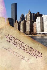 Reflection on Diaspora Cross-Cultural Evangelism