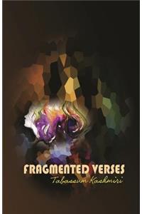 Fragmented Verses