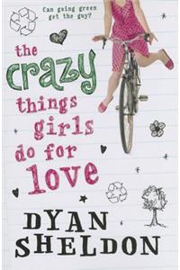 The Crazy Things Girls Do for Love
