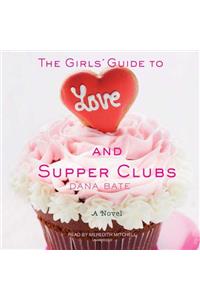 Girls' Guide to Love and Supper Clubs Lib/E