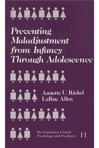 Preventing Maladjustment from Infancy Through Adolescence