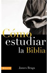Cómo Estudiar La Biblia